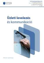 Az üzleti levelezés és kommunkáció Az üzleti levelezés és kommunkáció